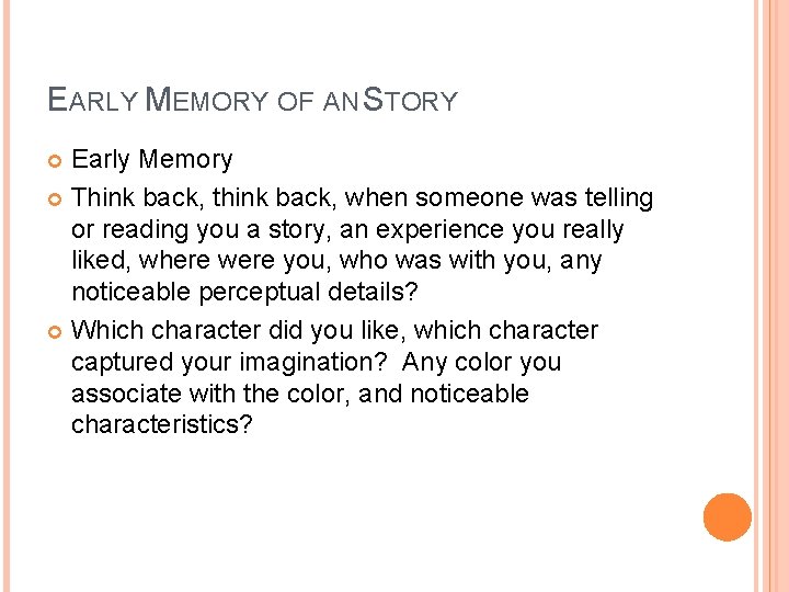 EARLY MEMORY OF AN STORY Early Memory Think back, think back, when someone was