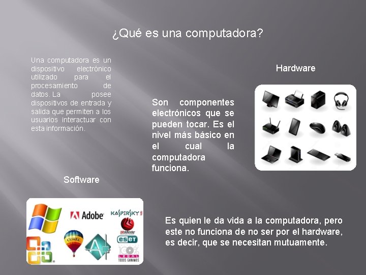 ¿Qué es una computadora? Una computadora es un dispositivo electrónico utilizado para el procesamiento