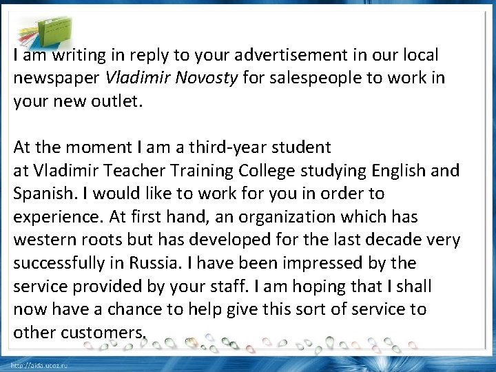 I am writing in reply to your advertisement in our local newspaper Vladimir Novosty