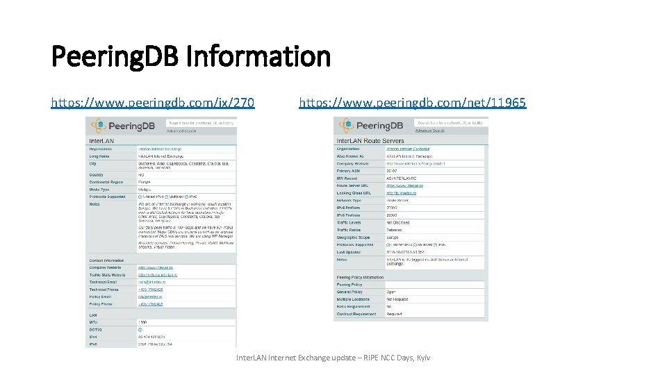 Peering. DB Information https: //www. peeringdb. com/ix/270 https: //www. peeringdb. com/net/11965 Inter. LAN Internet