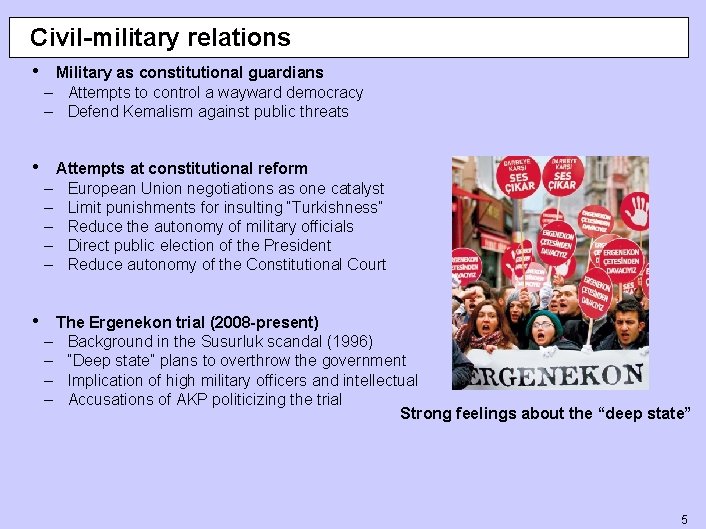 Civil-military relations • Military as constitutional guardians – Attempts to control a wayward democracy