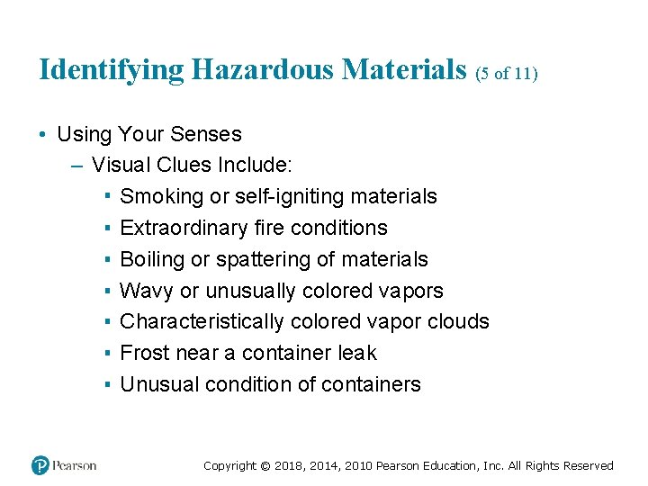 Identifying Hazardous Materials (5 of 11) • Using Your Senses – Visual Clues Include: