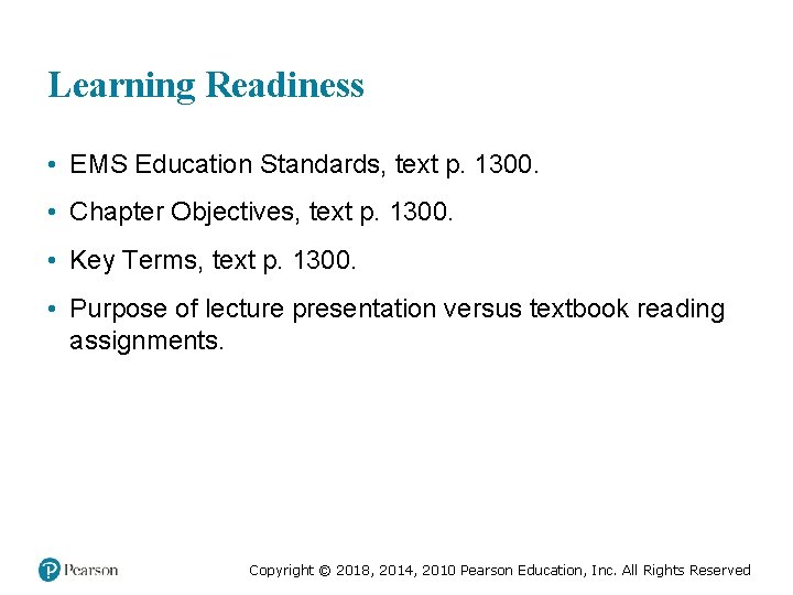 Learning Readiness • EMS Education Standards, text p. 1300. • Chapter Objectives, text p.