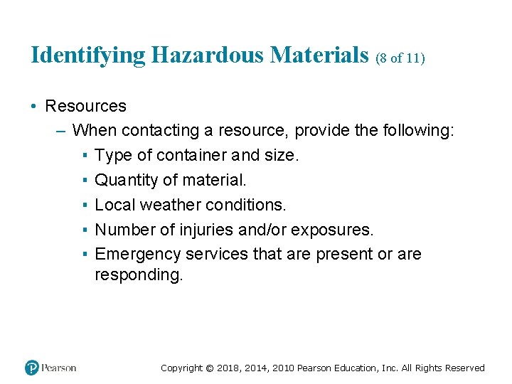 Identifying Hazardous Materials (8 of 11) • Resources – When contacting a resource, provide