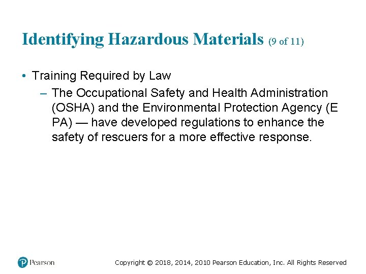 Identifying Hazardous Materials (9 of 11) • Training Required by Law – The Occupational