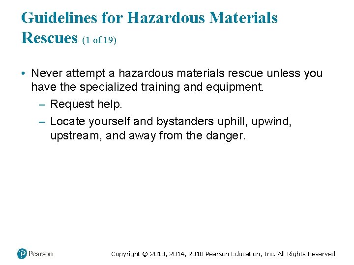 Guidelines for Hazardous Materials Rescues (1 of 19) • Never attempt a hazardous materials