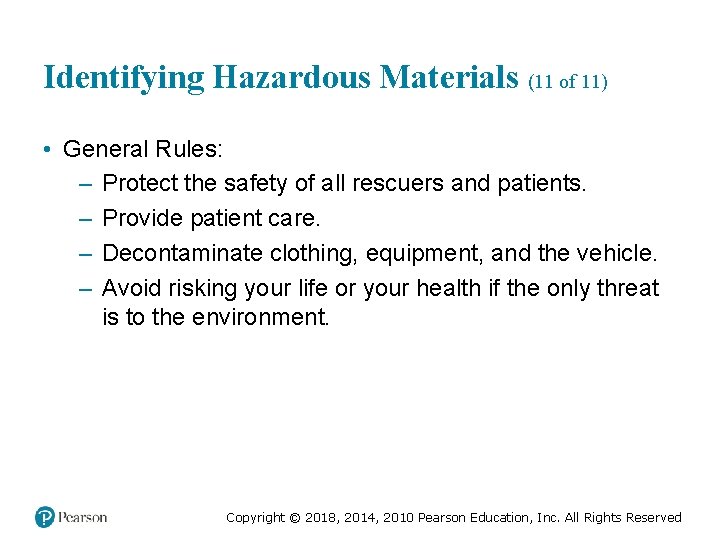 Identifying Hazardous Materials (11 of 11) • General Rules: – Protect the safety of