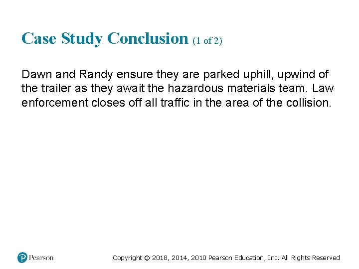 Case Study Conclusion (1 of 2) Dawn and Randy ensure they are parked uphill,