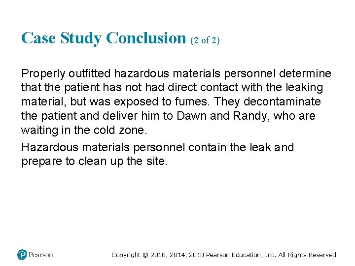 Case Study Conclusion (2 of 2) Properly outfitted hazardous materials personnel determine that the
