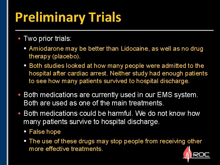 Preliminary Trials • Two prior trials: § Amiodarone may be better than Lidocaine, as Preliminary Trials • Two prior trials: § Amiodarone may be better than Lidocaine, as