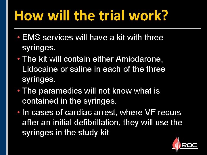 How will the trial work? • EMS services will have a kit with three How will the trial work? • EMS services will have a kit with three