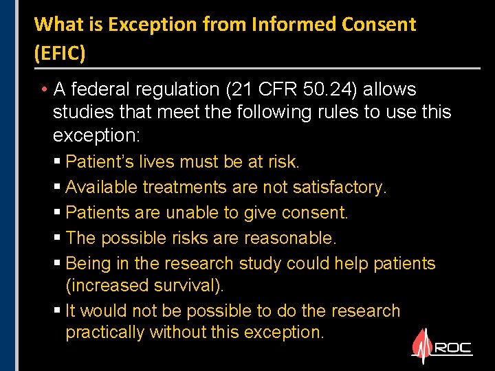 What is Exception from Informed Consent (EFIC) • A federal regulation (21 CFR 50. What is Exception from Informed Consent (EFIC) • A federal regulation (21 CFR 50.