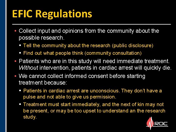 EFIC Regulations • Collect input and opinions from the community about the possible research. EFIC Regulations • Collect input and opinions from the community about the possible research.