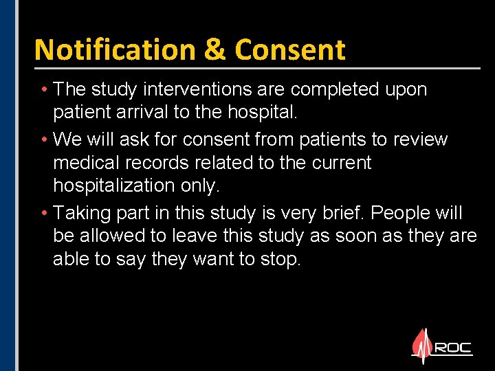 Notification & Consent • The study interventions are completed upon patient arrival to the Notification & Consent • The study interventions are completed upon patient arrival to the