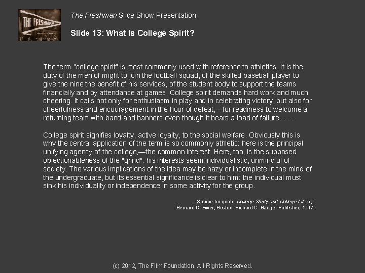 The Freshman Slide Show Presentation Slide 13: What Is College Spirit? The term "college