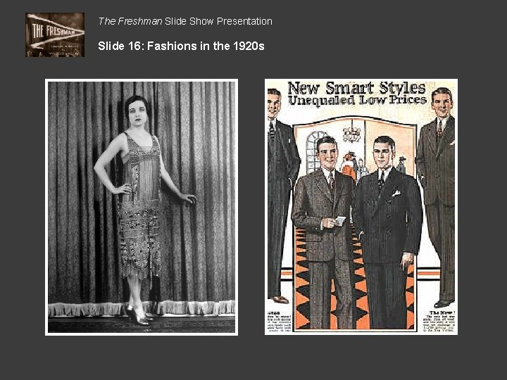 The Freshman Slide Show Presentation Slide 16: Fashions in the 1920 s 