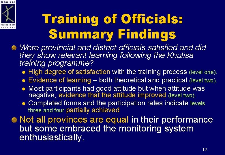 Training of Officials: Summary Findings Were provincial and district officials satisfied and did they