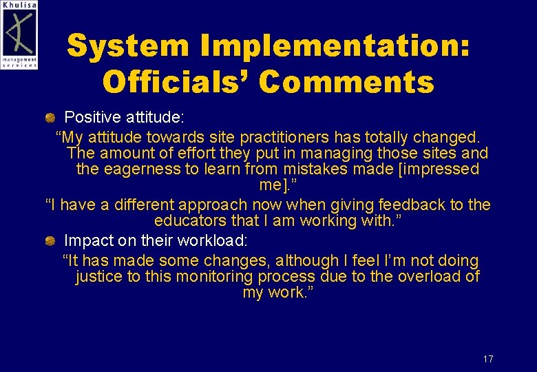 System Implementation: Officials’ Comments Positive attitude: “My attitude towards site practitioners has totally changed.