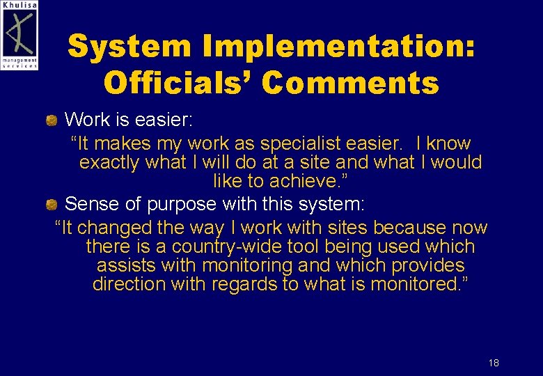 System Implementation: Officials’ Comments Work is easier: “It makes my work as specialist easier.