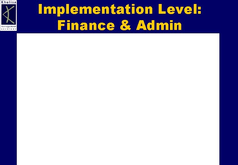 Implementation Level: Finance & Admin 23 