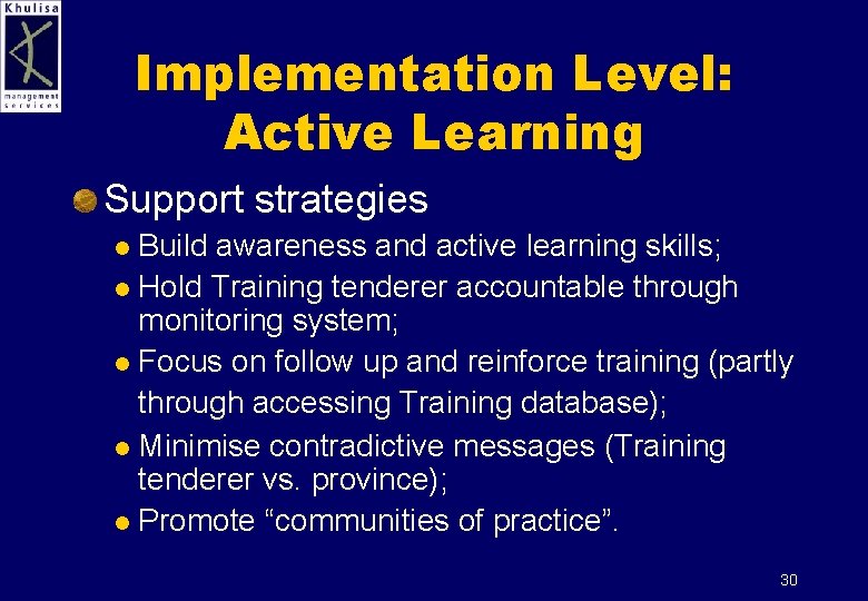 Implementation Level: Active Learning Support strategies Build awareness and active learning skills; l Hold