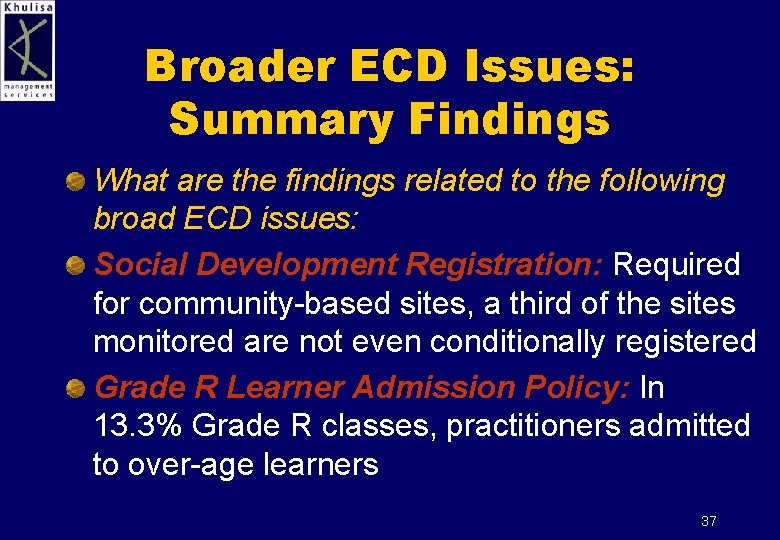 Broader ECD Issues: Summary Findings What are the findings related to the following broad