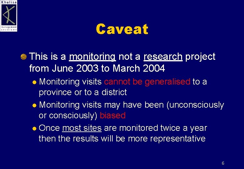 Caveat This is a monitoring not a research project from June 2003 to March
