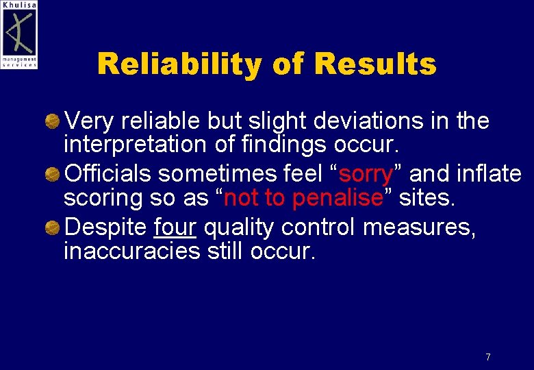 Reliability of Results Very reliable but slight deviations in the interpretation of findings occur.