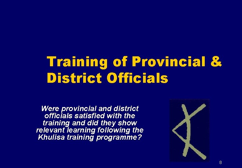 Training of Provincial & District Officials Were provincial and district officials satisfied with the