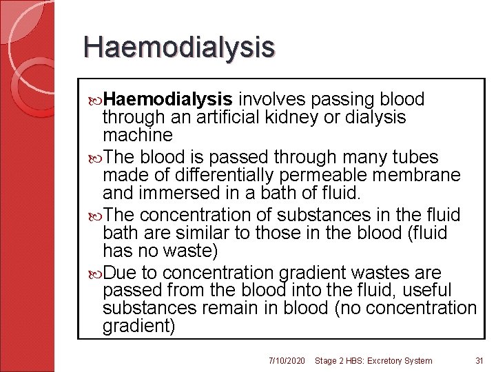 Haemodialysis involves passing blood through an artificial kidney or dialysis machine The blood is