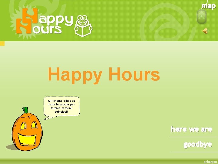 map Happy Hours All’interno clicca su tutte le zucche per tornare ai menu principali