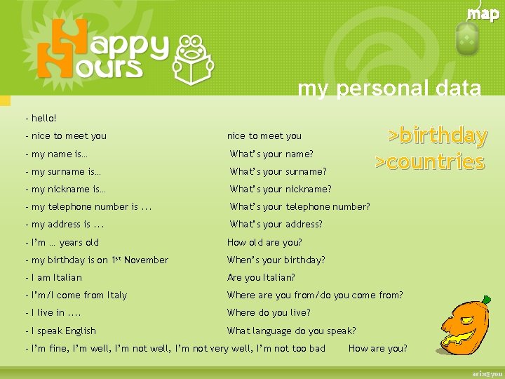 map my personal data - hello! - nice to meet you >birthday >countries nice