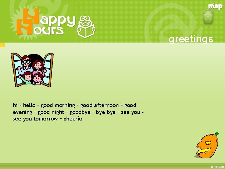 map greetings hi – hello – good morning – good afternoon – good evening