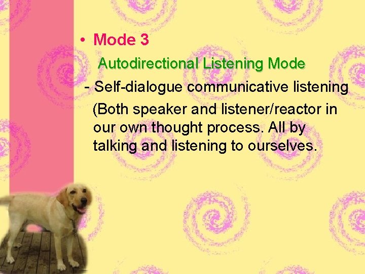  • Mode 3 Autodirectional Listening Mode - Self-dialogue communicative listening (Both speaker and