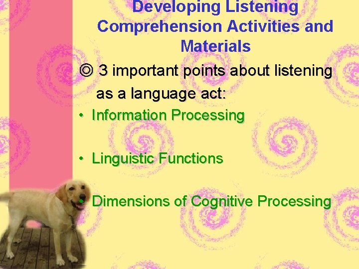 Developing Listening Comprehension Activities and Materials ◎ 3 important points about listening as a