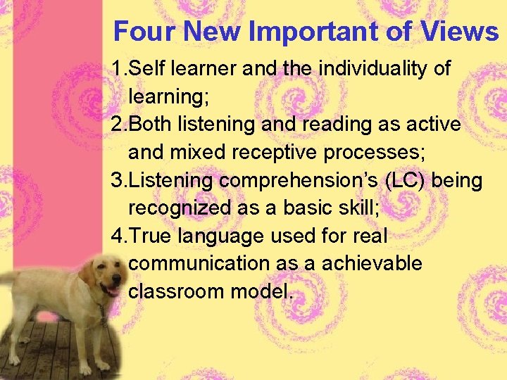 Four New Important of Views 1. Self learner and the individuality of learning; 2.