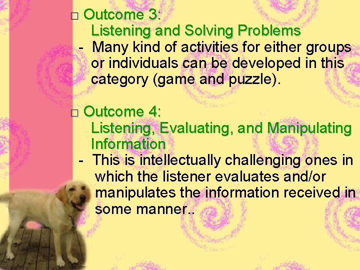 □ Outcome 3: Listening and Solving Problems - Many kind of activities for either