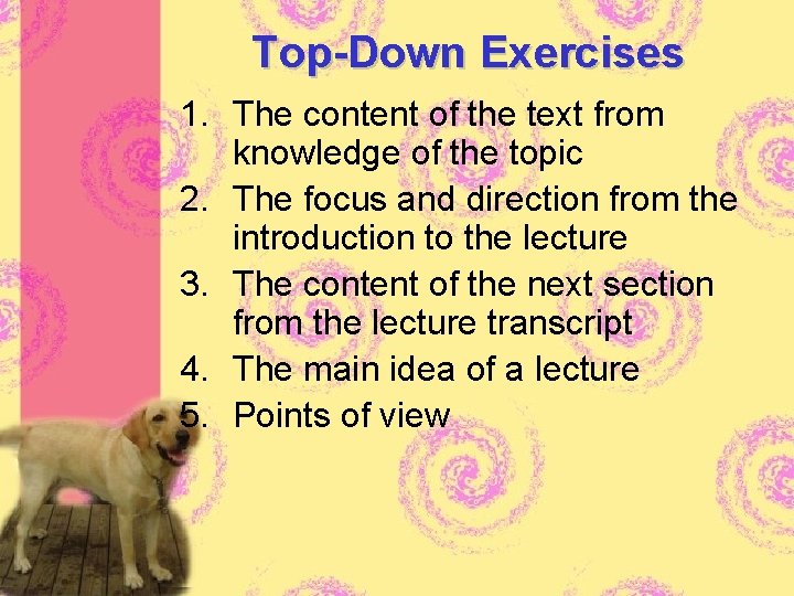 Top-Down Exercises 1. The content of the text from knowledge of the topic 2.