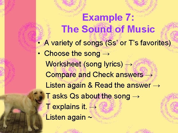 Example 7: The Sound of Music • A variety of songs (Ss’ or T’s