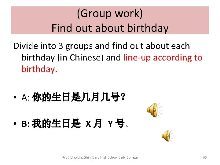 (Group work) Find out about birthday Divide into 3 groups and find out about