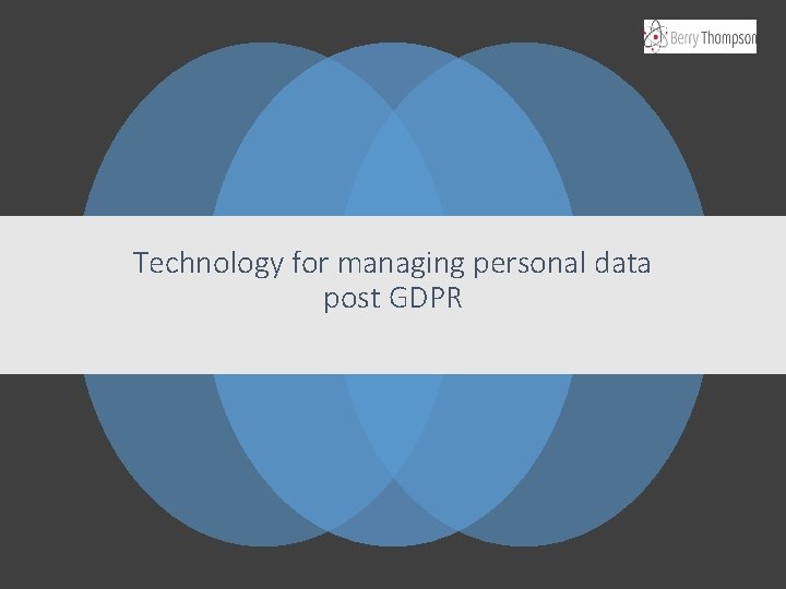 Technology for managing personal data post GDPR 