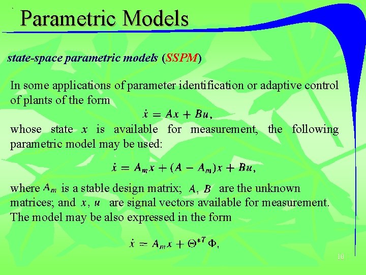 Parametric Models state-space parametric models (SSPM) In some applications of parameter identification or adaptive