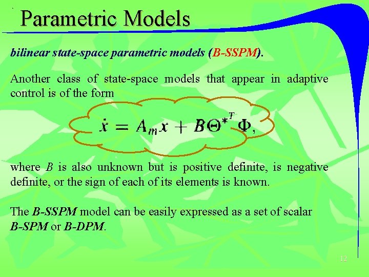 Parametric Models bilinear state-space parametric models (B-SSPM). Another class of state-space models that appear