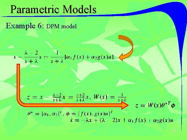 Parametric Models Example 6: DPM model 29 