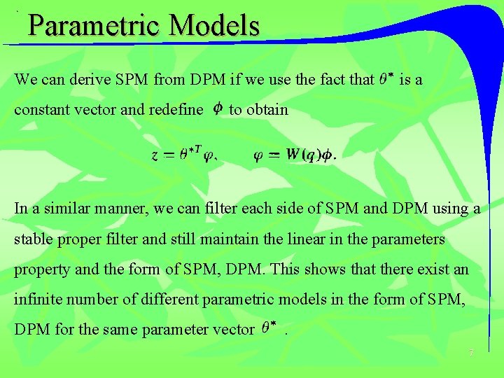 Parametric Models We can derive SPM from DPM if we use the fact that