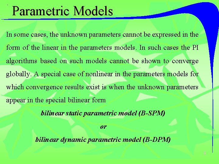 Parametric Models In some cases, the unknown parameters cannot be expressed in the form