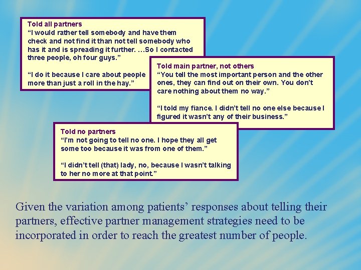 Told all partners “I would rather tell somebody and have them check and not