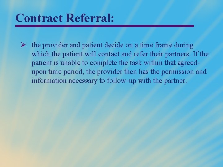 Contract Referral: Ø the provider and patient decide on a time frame during which