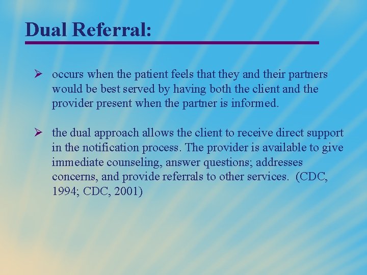 Dual Referral: Ø occurs when the patient feels that they and their partners would