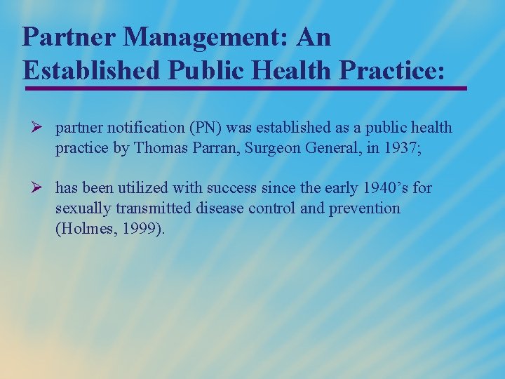 Partner Management: An Established Public Health Practice: Ø partner notification (PN) was established as